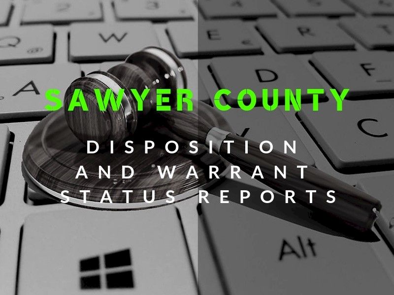 Sawyer County Weekly Disposition And Warrant Status Reports