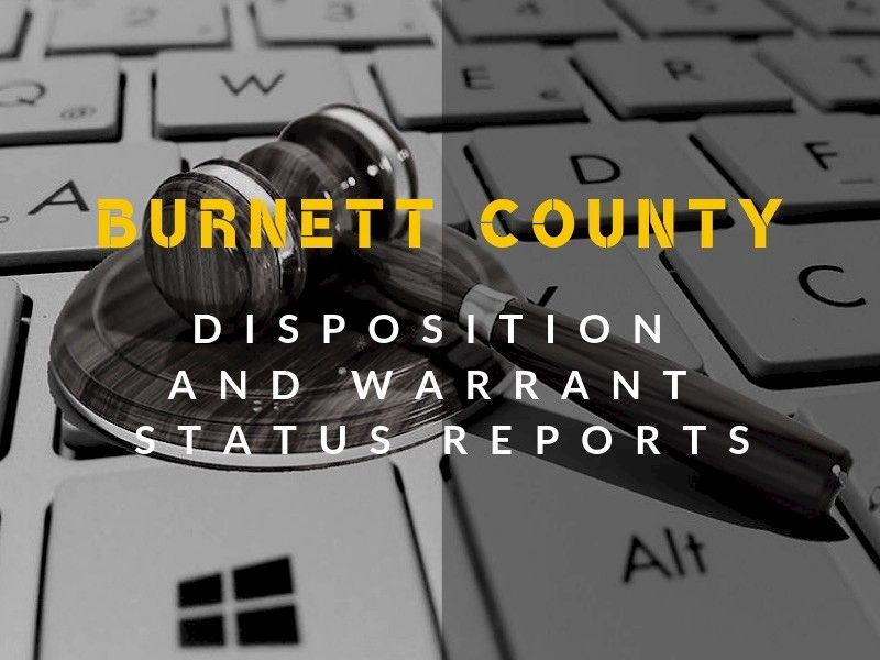 Burnett County Weekly Disposition And Warrant Status Reports