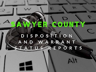 Sawyer County Disposition And Warrant Status Reports Article Image