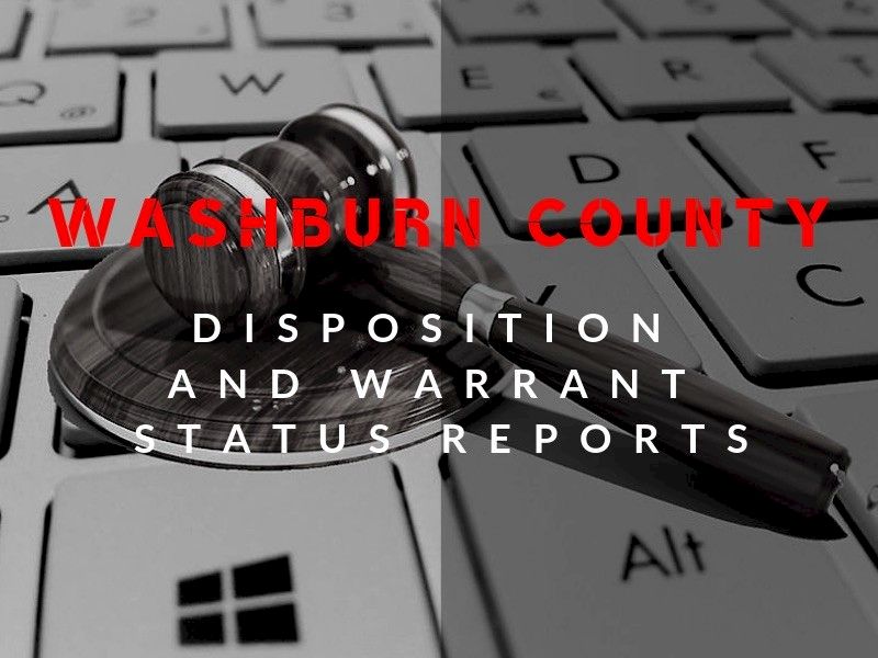 Washburn County Disposition And Warrant Status Reports