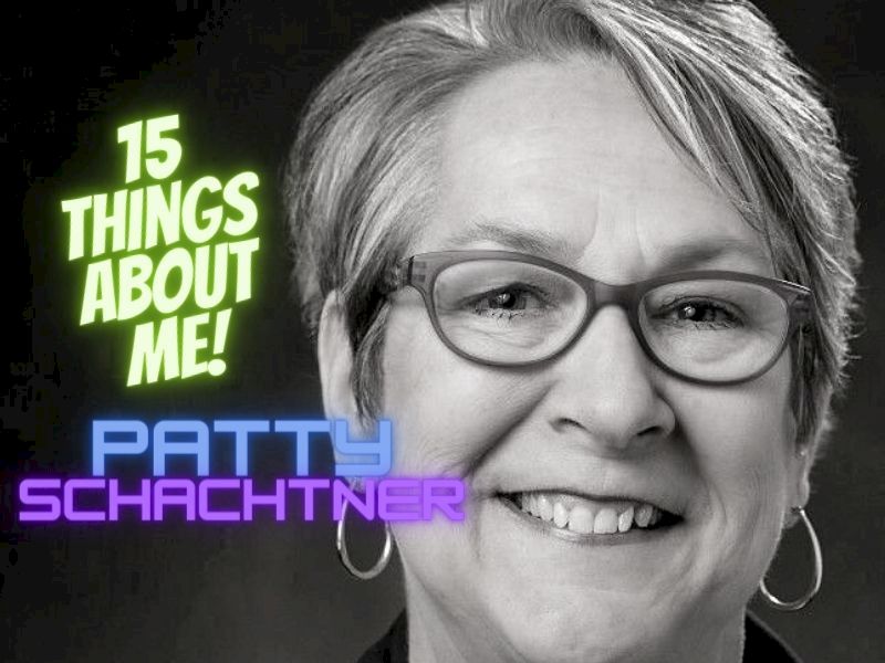 15 Things You Might Not Know About Me: Patty Schachtner