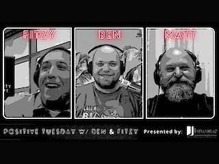 WATCH: 'Positive Tuesday' W/ Ben & Fitzy W/ Special Guest: Matt Dryden Article Image
