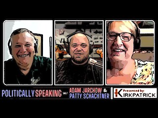 WATCH: 'Politically Speaking' W/ Adam & Patty - Episode #6 Article Image