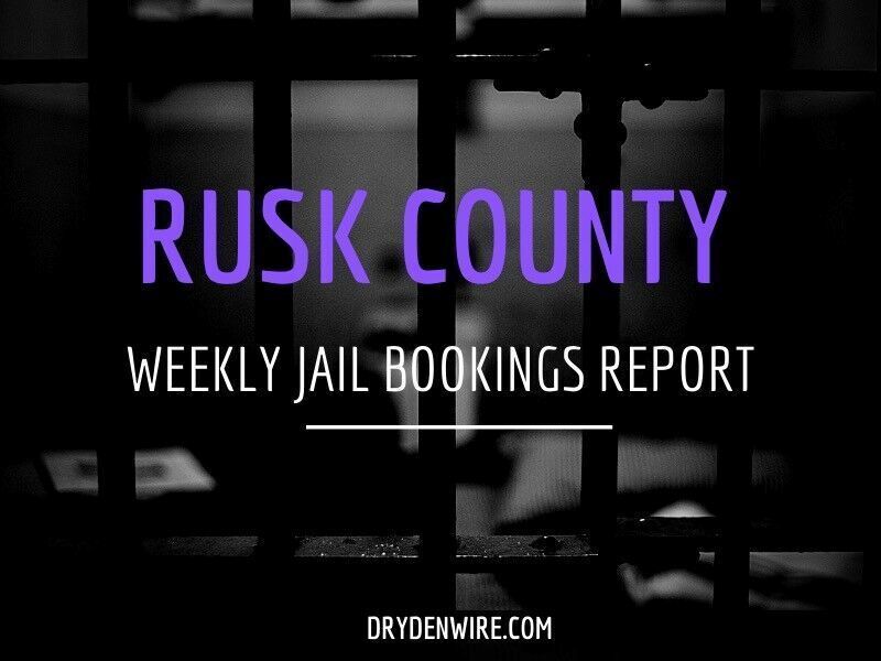 Rusk County Weekly Jail Bookings Report - 10/12/21