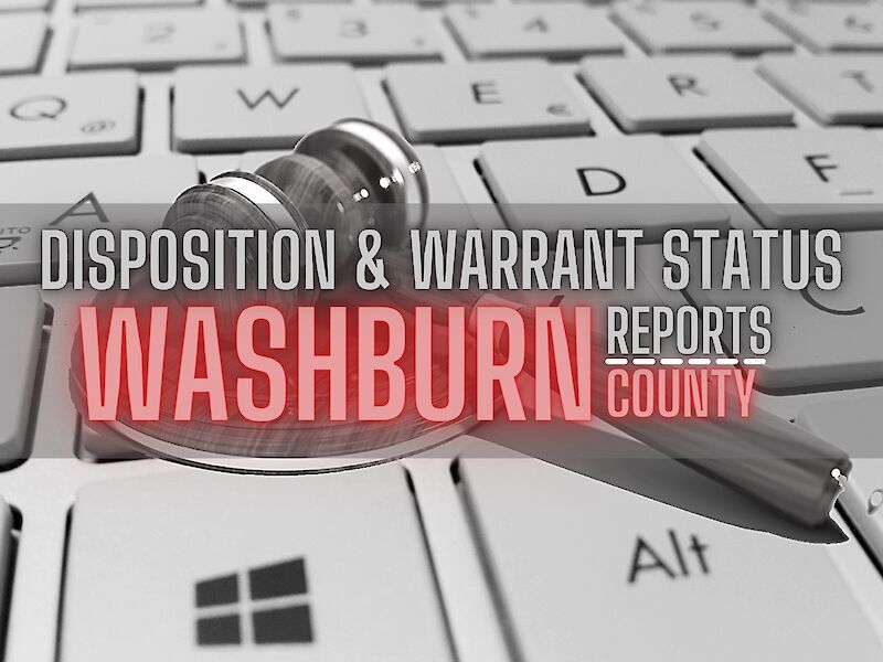 Washburn County Disposition And Warrant Status Reports - Mar. 24, 2022