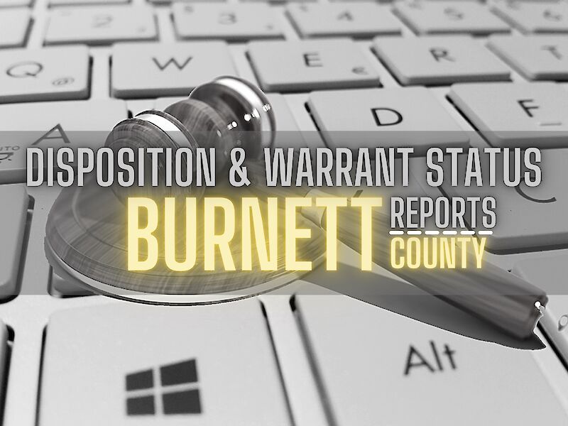 Burnett County Disposition And Warrant Status Reports - Mar. 24, 2022