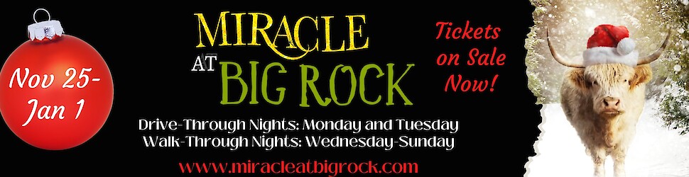 Experience the Miracle at Big Rock