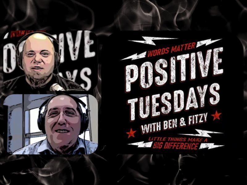 Join Ben & Fitzy For This Week's 'Positive Tuesday' Show Tuesday, May 16, 2023
