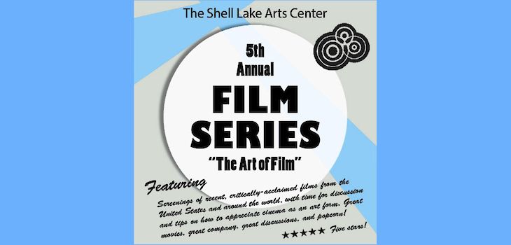 5th Season of Shell Lake Arts Center’s “The Art of Film” Series to Conclude Saturday