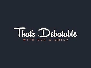 Ben & Emily Back Live For December’s ‘That’s Debatable’ Article Image